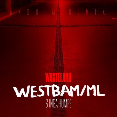 Westbam - Wasteland (Andhim Remix) [4066004329093]